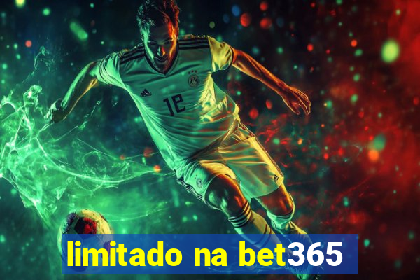 limitado na bet365